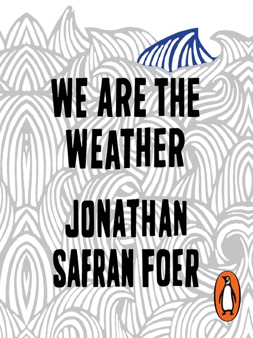 Title details for We are the Weather by Jonathan Safran Foer - Available